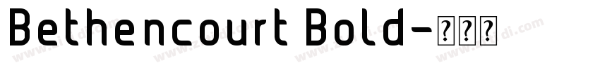 Bethencourt Bold字体转换 Bethencourt Bold字体转换